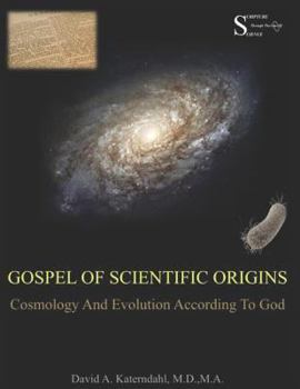 Paperback Gospel Of Scientific Origins: Cosmology And Evolution According To God Book