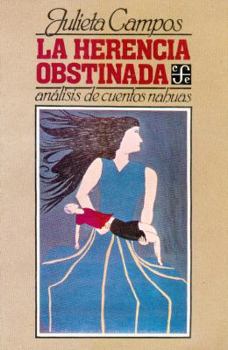 Paperback La Herencia Obstinada: Analisis de Cuentos Nahuas [Spanish] Book