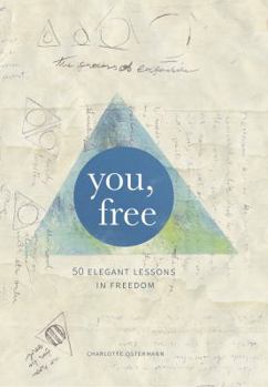 Paperback You, Free: 50 Elegant Lessons in Freedom (Freedom Trilogy) Book
