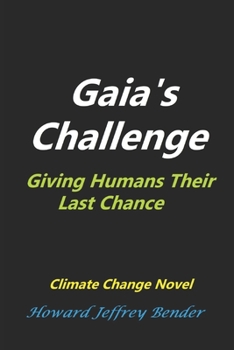 Paperback Gaia's Challenge - Giving Humans Their Last Chance Book