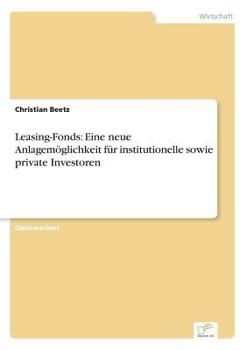 Paperback Leasing-Fonds: Eine neue Anlagemöglichkeit für institutionelle sowie private Investoren [German] Book