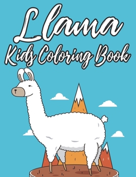 Paperback Llama Kids Coloring Book: Designs Of Awesome Llamas To Trace And Color, Coloring Activity Sheets For Children Book