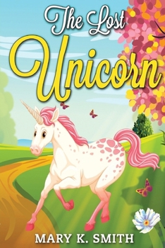 Paperback The Lost Unicorn: Fairy Tale for Kids About Fairies and Unicorns Book