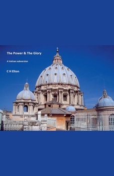 Paperback The Power and The Glory (a Vatican subversion) Book