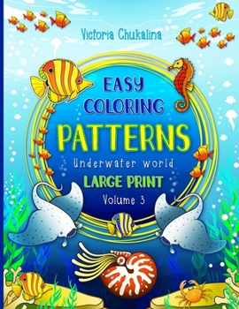 Paperback Easy coloring patterns: Underwater world - A coloring book for all ages in Large print for beginners, individuals with low vision and seniors [Large Print] Book