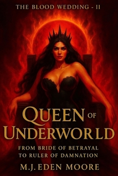 Queen of the Underworld: The Blood Wedding Part-II: From bride of betrayal to ruler of damnation