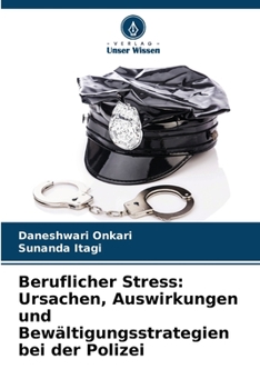 Paperback Beruflicher Stress: Ursachen, Auswirkungen und Bewältigungsstrategien bei der Polizei [German] Book