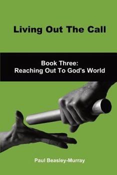 Paperback Living Out The Call Book 3: Reaching Out To God's World Book