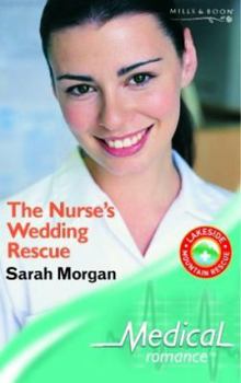 The Nurse's Wedding Resque (Lakeside Mountain Resque Series, #2) (Harlequin Medical, No. 192) - Book #2 of the Lakeside Mountain Rescue