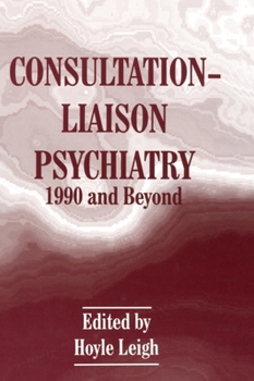 Hardcover Consultation-Liaison Psychiatry: 1990 and Beyond Book