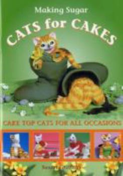 Paperback Making Sugar Cats for Cakes: Cake Top Cats for All Occasions Book