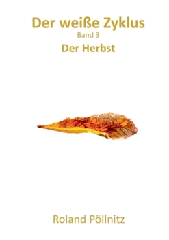 Paperback Der weiße Zyklus: Der Herbst [German] Book