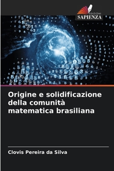 Paperback Origine e solidificazione della comunità matematica brasiliana [Italian] Book