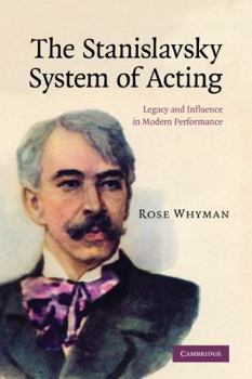 Paperback The Stanislavsky System of Acting: Legacy and Influence in Modern Performance Book
