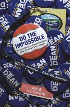 Paperback Do the Impossible My Crash Course on Presidential Politics Inside the Howard Dean Campaign Book