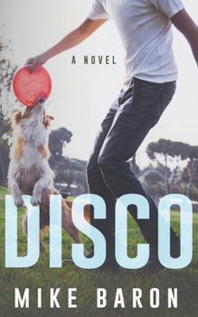 Disco: A Coming Of Age Novel
