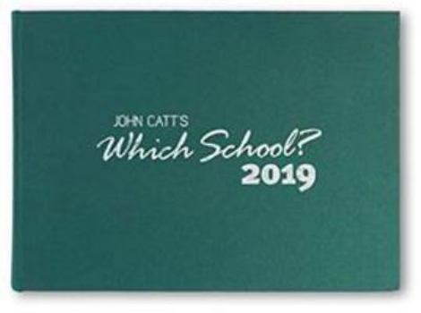 Hardcover Which School? 2019: A Guide to Independent Schools in the UK Book