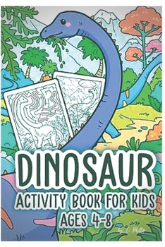 Dinosaur Activity Coloring Book for Kids Ages 4-8: coloring book for kids
