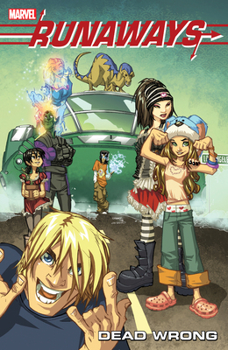 Runaways: Dead Wrong - Book #9 of the Runaways (2003-2009) (Collected Editions)
