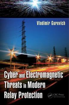 Hardcover Cyber and Electromagnetic Threats in Modern Relay Protection Book