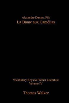 Paperback Alexandre Dumas, fils: La Dame aux Camelias: Vocabulary Keys to French Literature: Volume IV [French] Book