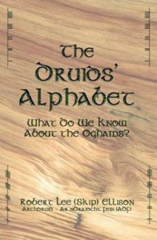 Paperback The Druids' Alphabet: What Do We Know about the Oghams? Book