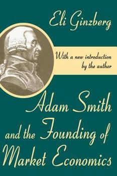 Paperback Adam Smith and the Founding of Market Economics Book