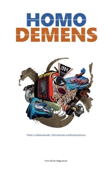 Paperback Homo Demens: Texte zu Zeitenwende, Technokratie und Korporatismus [German] Book