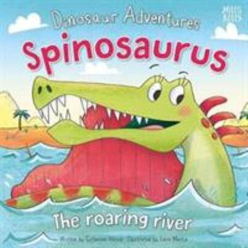 Paperback Dinosaur Adventures: Spinosaurus - The roaring river Book