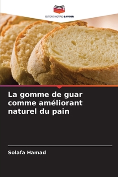 Paperback La gomme de guar comme améliorant naturel du pain [French] Book