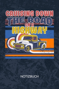 Cruising Down The Road: Auto Liebhaber Notizbuch A5 Kariert - Vintage Liebhaber Heft - Retro Notizheft 120 Seiten KARO - Youngtimer Notizblock Oldtimer Motiv - 90er Kind Geschenk (German Edition)