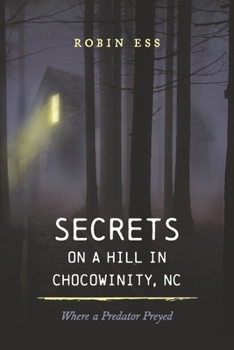 Paperback Secrets on a Hill in Chocowinity, NC: Where a Predator Preyed Book