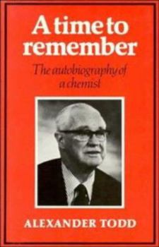 Hardcover A Time to Remember: The Autobiography of a Chemist Book