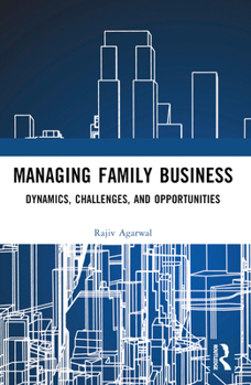 Paperback Managing Family Business: Dynamics, Challenges, and Opportunities Book
