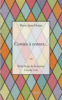 Paperback Contes à conter...: Petit éloge de la lecture à haute voix [French] Book