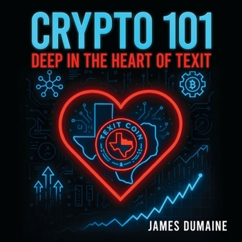 Paperback Crypto 101: Deep in the Heart of Texit Book