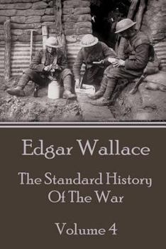 Paperback Edgar Wallace - The Standard History Of The War - Volume 4 Book