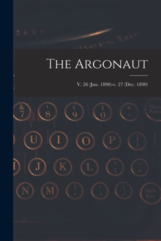 Paperback The Argonaut; v. 26 (Jan. 1890)-v. 27 (Dec. 1890) Book