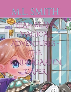 "LILAH-BEANS" MAGICAL ADVENTURES - THE KINDERGARTEN CAPER