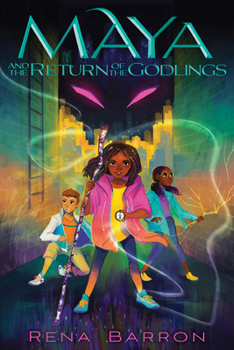 Maya and the Return of the Godlings - Book #2 of the Maya and the Rising Dark