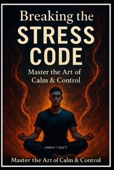 Paperback Breaking The Stress Code "Master the Art of Calm & Control Book