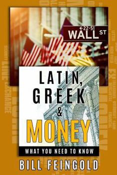 Paperback Latin, Greek and Money: What You Need To Know Book