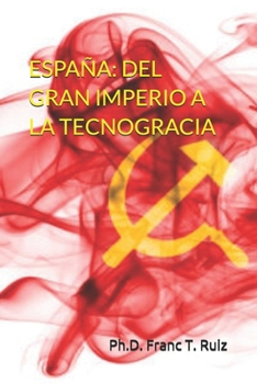 Paperback España: del Gran Imperio a la Tecnogracia [Spanish] Book