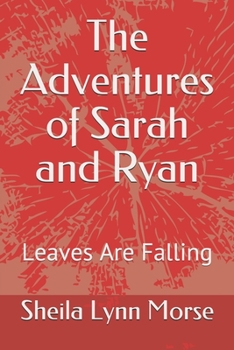 Paperback The Adventures of Sarah and Ryan: Leaves Are Falling Book