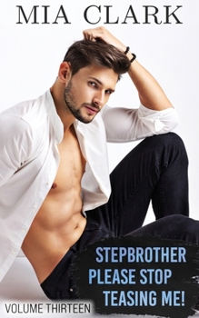 Paperback Stepbrother, Please Stop Teasing Me! (Volume Thirteen) Book