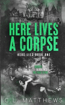 Here Lives a Corpse: A Dark Bully Academy Romance (Here Lies) - Book #1 of the Here Lies