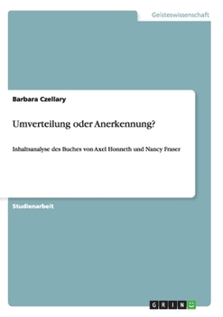 Paperback Umverteilung oder Anerkennung?: Inhaltsanalyse des Buches von Axel Honneth und Nancy Fraser [German] Book