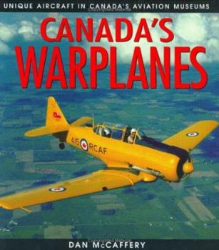 Paperback Canada's Warplanes: Unique Aircraft in Canada's Aviation Museums Book