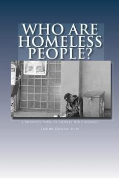 Paperback Who Are Homeless People?: a drawing book of stories for children Book