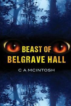 Paperback Beast of Belgrave Hall (The Strange Cases of Blackwood and Cain) Book